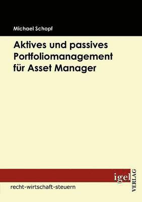 bokomslag Aktives und passives Portfoliomanagement für Asset Manager
