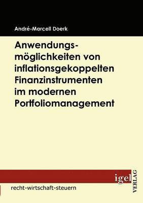 bokomslag Anwendungsmglichkeiten von inflationsgekoppelten Finanzinstrumenten im modernen Portfoliomanagement