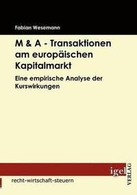 bokomslag M & A - Transaktionen am europischen Kapitalmarkt