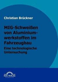 bokomslag MIG-Schweien von Aluminiumwerkstoffen im Fahrzeugbau