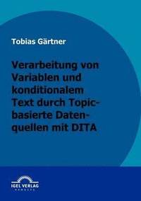 bokomslag Verarbeitung von Variablen und konditionalen Text durch Topic-basierte Datenquellen mit DITA