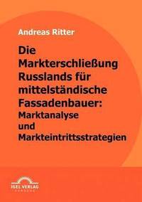 bokomslag Die Markterschlieung Russlands fr mittelstndische Fassadenbauer