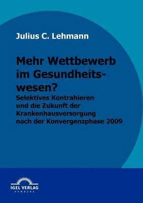 bokomslag Mehr Wettbewerb im Gesundheitswesen?