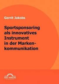 bokomslag Sportsponsoring als innovatives Instrument in der Markenkommunikation