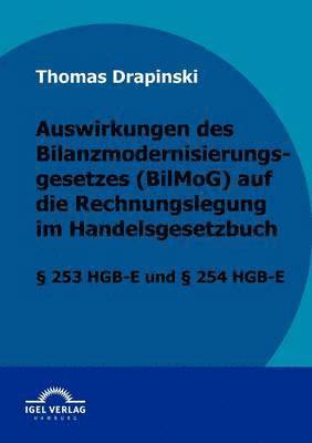 bokomslag Auswirkungen des Bilanzmodernisierungsgesetzes (BilMoG) auf die Rechnungslegung im Handelsgesetzbuch