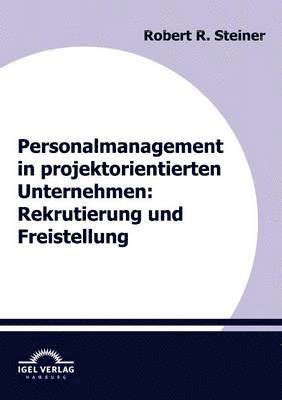 Personalmanagement in projektorientierten Unternehmen