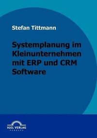bokomslag Systemplanung im Kleinunternehmen mit ERP und CRM Software