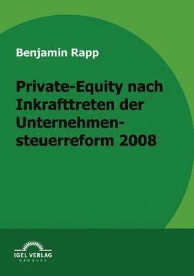 Private-Equity nach Inkrafttreten der Unternehmensteuerreform 2008 1