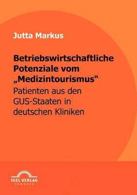 bokomslag Betriebswirtschaftliche Potenziale vom Medizintourismus
