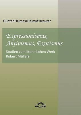 Günter Helmes, Helmut Kreuzer - Expressionismus, Aktivismus, Exotismus, Häftad
