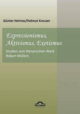 Expressionismus, Aktivismus, Exotismus 1