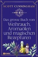 bokomslag Das große Buch von Weihrauch, Aromaölen und magischen Rezepturen