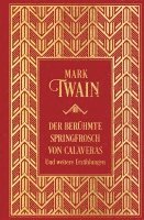 Mark Twain - Der berühmte Springfrosch von Calaveras und weitere Erzählungen, Inbunden