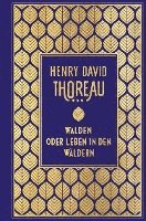 Henry David Thoreau - Walden: oder Leben in den Wäldern, Inbunden