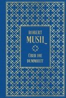 Robert Musil - Über die Dummheit, Inbunden