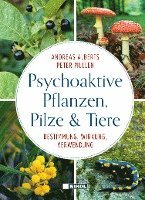 Andreas Alberts, Peter Mullen - Psychoaktive Pflanzen, Pilze und Tiere, Inbunden