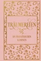 Träumereien an französischen Kaminen: mit zahlreichen Illustrationen 1