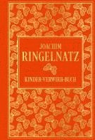 Joachim Ringelnatz - Kinder-Verwirr-Buch: mit vielen Illustrationen von Joachim Ringelnatz, Inbunden