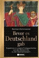 Reinhard Schmoeckel - Bevor es Deutschland gab, Inbunden