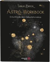 Tanja Brock - Astro-Workbook: Entschlüssle dein Geburtshoroskop - Lerne Schritt für Schritt dein Birth Chart lesen und deuten, Inbunden