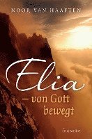 bokomslag Elia - von Gott bewegt