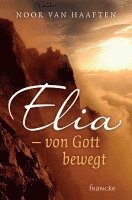 Elia - von Gott bewegt 1