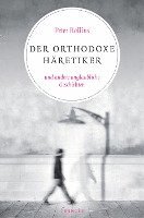 bokomslag Der orthodoxe Häretiker und andere unglaubliche Geschichten