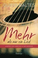 Guido Baltes - Mehr als nur ein Lied, Inbunden