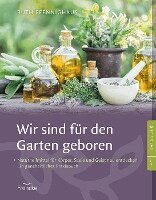 Ruth Pfennighaus - Wir sind für den Garten geboren, Häftad