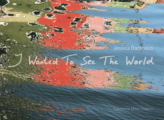 Laurence Miller - I Wanted to See the World, Häftad