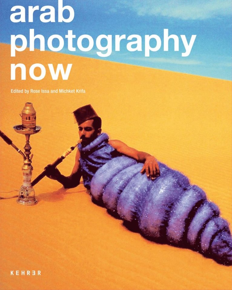 Rose Issa, Michket Krifa - Arab Photography Now, Inbunden