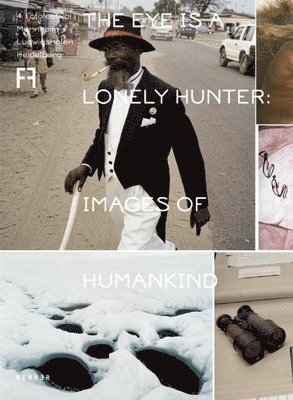The Eye Is a Lonely Hunter: Images of Humankind 1