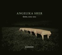 bokomslag Angelika Sher - Series, 2005-2012