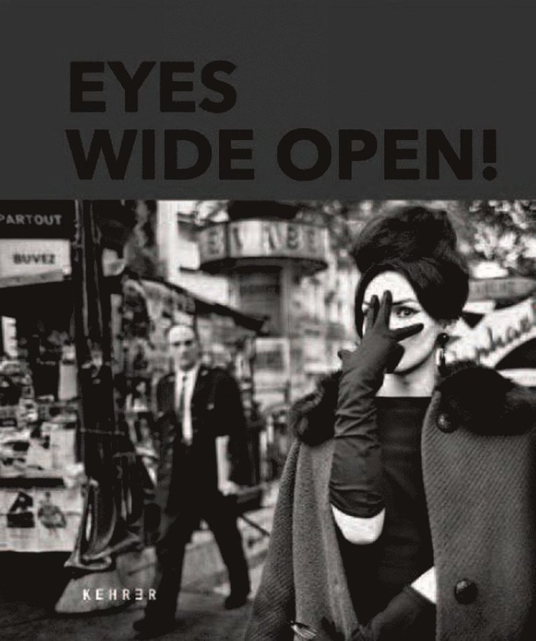 Hans-Michael Koetzle, Hans-Michael Koetzle - Eyes Wide Open! 100 Years of Leica, Inbunden