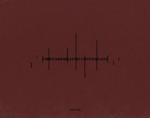 Tim Richmond, Lee C. Wallick - Last Best Hiding Place, Inbunden