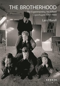 bokomslag The Brotherhood: The Experimenting Art School Copenhagen 1961-1969