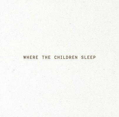 Where The Children Sleep 1