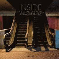 bokomslag Inside the Carlton Hotel Johannesburg
