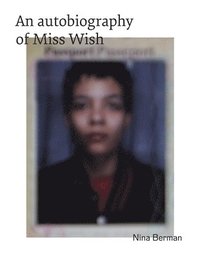 bokomslag An Autobiography of Miss Wish