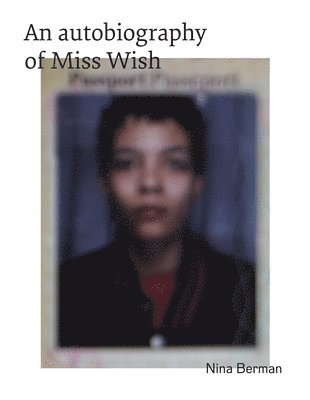 bokomslag An Autobiography of Miss Wish