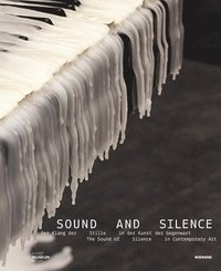 bokomslag Sound and Silence. Der Klang der Stille in der Kunst der Gegenwart