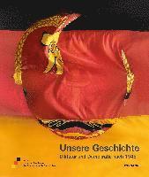 bokomslag Unsere Geschichte. Diktatur und Demokratie nach 1945