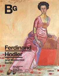 bokomslag Ferdinand Hodler and Modernist Berlin