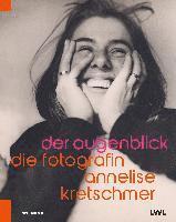 bokomslag Der Augenblick. Die Fotografin Annelise Kretschmer