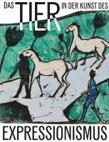 Das Tier in der Kunst des Expressionismus 1