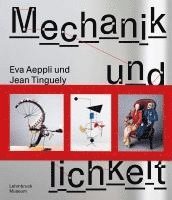 Jean Tinguely und Eva Aeppli: Mechanik und Menschlichkeit 1