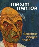 bokomslag Maxim Kantor. Gesichter - Visages - Faces