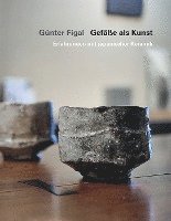 bokomslag Günter Figal - Gefäße als Kunst
