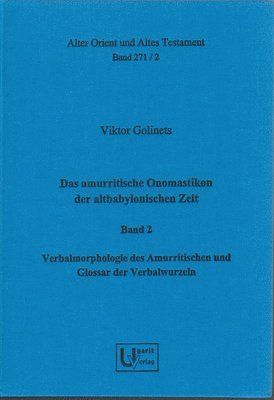 Viktor Golinets - Verbalmorphologie Des Amurritischen Und Glossar Der Verbalwurzeln, Inbunden