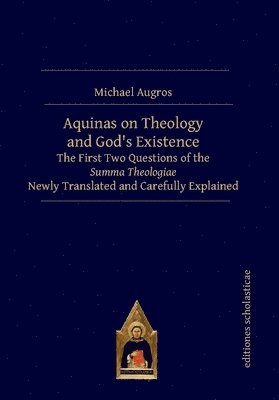 Michael Augros - Aquinas on Theology and God’s Existence, Inbunden
